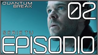 Quantum Break Serie TV ITA / Episodio 2