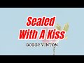 Sealed with a Kiss - BOBBY VINTON Karaoke HD