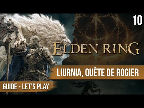Guide Elden Ring : Explo Liurnia Ouest, Début des quêtes de Rogier, D et Latenna - 10