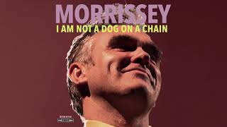 Watch Morrissey I Am Not A Dog On A Chain video