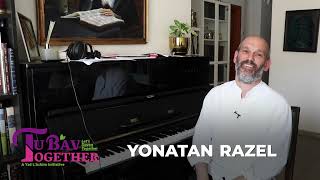 Yonatan Razel - Sunday July 25th at 12pm NY TIME - www.TUBAVTOGETHER.com