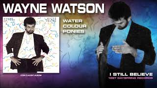 Watch Wayne Watson I Still Believe video