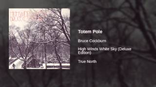 Watch Bruce Cockburn Totem Pole Bonus Track video