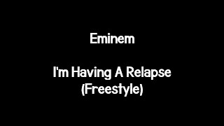 Watch Eminem Im Having A Relapse video