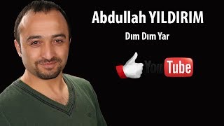 Abdullah Yildirim Dım Dım Yar