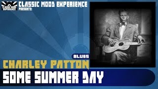 Watch Charley Patton Some Summer Day video