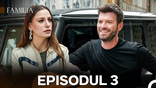 Familia Episodul 3