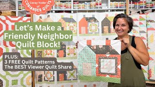 Friendly Neighbor Quilt Block Tutorial 3 Free Patterns & Inspiring Quilt Share