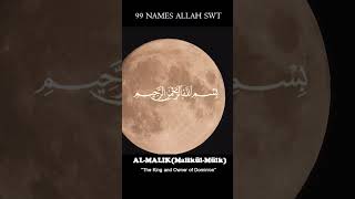 99 Names Allah Swt&Al-Malik-Malikül Mülk