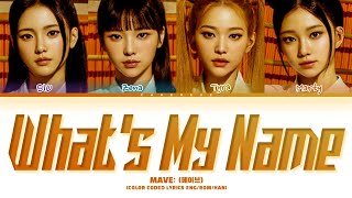 MAVE: What's My Name Lyrics (Color Coded Lyrics)