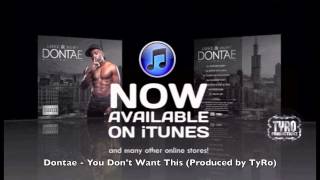 Dontae - You Don't Want This (Produced By Tyro)