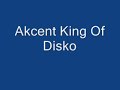 Akcent - King Of Disco