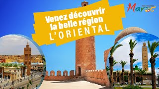 Venez découvrir la belle région de l'Oriental