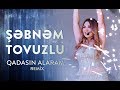 Şəbnəm Tovuzlu - Qadasın Alaram / Remix Version (Official Video)