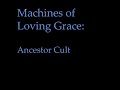 Machines of Loving Grace -- Ancestor Cult