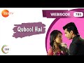 Qubool Hai - Hindi TV Serial - Ep 785 - Webisode - Surbhi Jyoti, Mohit, Karan Grover - Zee TV