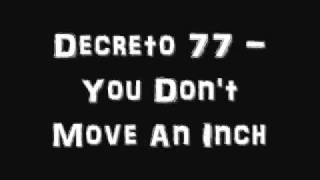 Watch Decreto 77 You Dont Move An Inch video