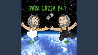 Para Lazım, Pt.1