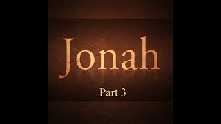 Jonah - Part 3 - The Sign of Jonah