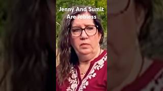 90 Day Fiancé Jenny And Sumit Are Struggling