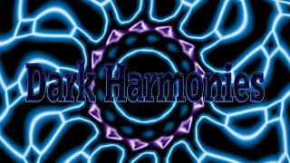 An Original Song of Mine - "Dark Harmonies"