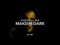 Maksim Dark | Essential Mix ( part 4 )
