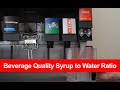 Beverage Quality - Syrup to Water Ratio