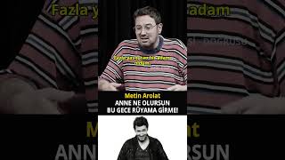 Metin Arolat Anne Ne Olursun Bu Gece Rüyama Girme