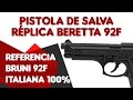 Pistola Salva o Fogueo Replica de la Beretta 92f referencia Bruni 92f italiana 100%