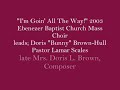 "I'm Going All The Way" (2003) Ebenezer Baptist Church Mass Choir