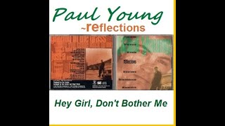 Watch Paul Young Hey Girl Dont Bother Me video