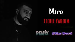 Miro-Tecili Yardım ( Remix ) 2021 ( Kanalima Abune Olun )