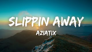 Watch Aziatix Slippin Away video