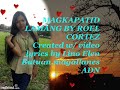 Magkapatid Lamang-Roel Cortez"Father & Doughter"W/ Lyrics