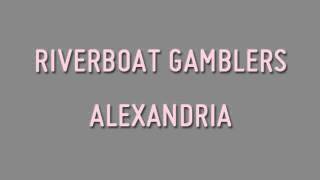 Watch Riverboat Gamblers Alexandria video