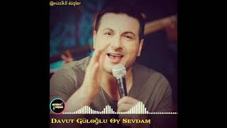 Davut Güloğlu Oy Sevdam