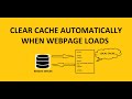 How to Automatically Clear Browser Cache when Web page is Loading