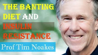 The Banting Diet & Insulin Resistance Prof Tim Noakes Interview Series Ep4