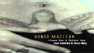 Watch Hondo Maclean Youre Addicted To Disco Baby video