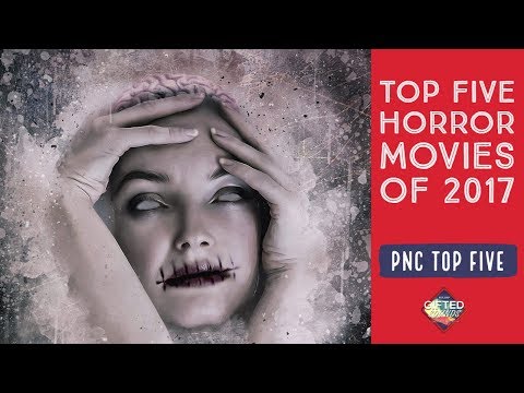 Top Five - Horror Movies of 2017
