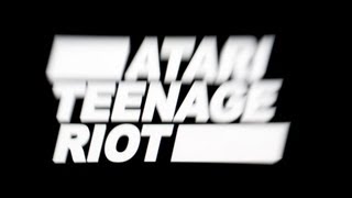 Watch Atari Teenage Riot Rage video
