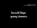 Karachi Lingo song by young stunners with lyrics