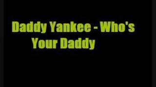 Watch Daddy Yankee Whos Your Daddy video