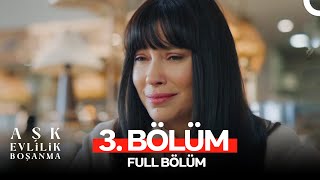 Aşk Evlilik Boşanma 3. Bölüm