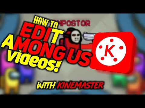 How to edit among us videos on Kinemaster|@kinemaster