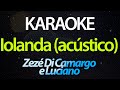 🎤 Zezé Di Camargo e Luciano - Iolanda (Yolanda) (Karaoke Version) (Acústico) ‎ (Cover)