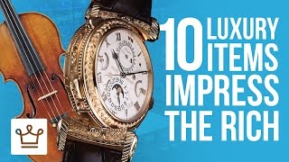 10 Luxury Items That Impress Even The Rich 10 Luxury Items That Impress Even The Rich