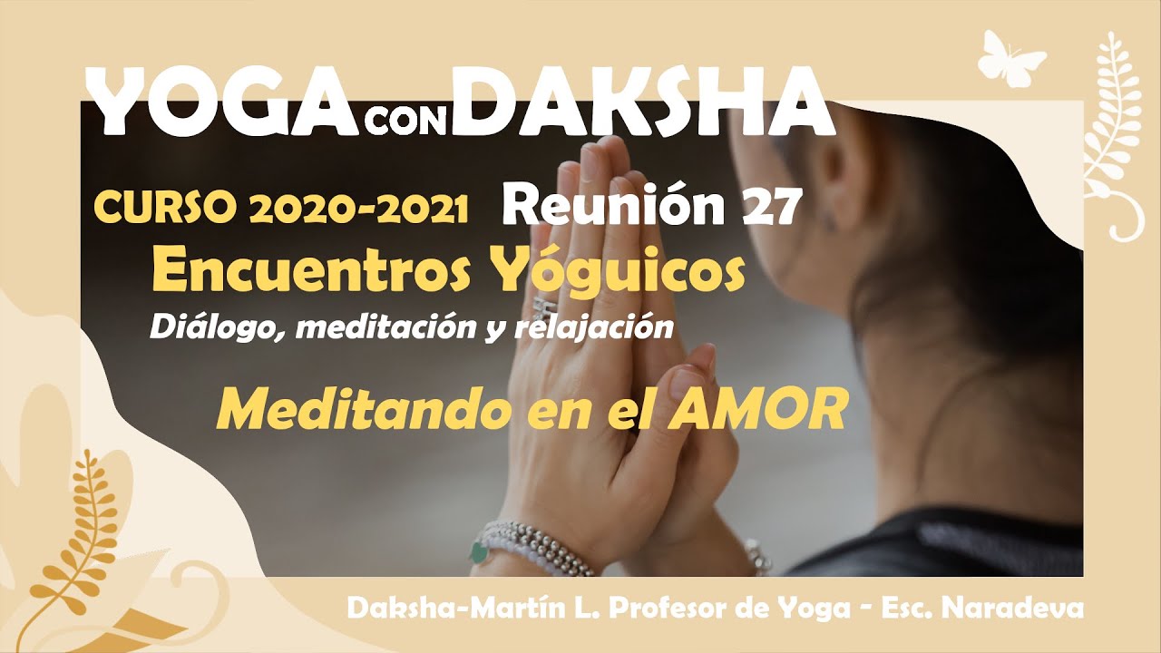 Encuentro Yóguico 27 - Meditando en el Amor - El Curso 2020/21