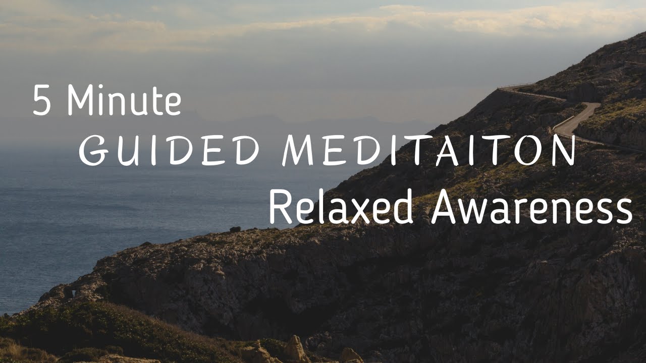 A Meditation for Relaxed Awareness | 5 mins | Guided Meditation