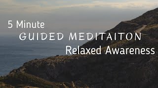 A Meditation for Relaxed Awareness | 5 mins | Guided Meditation